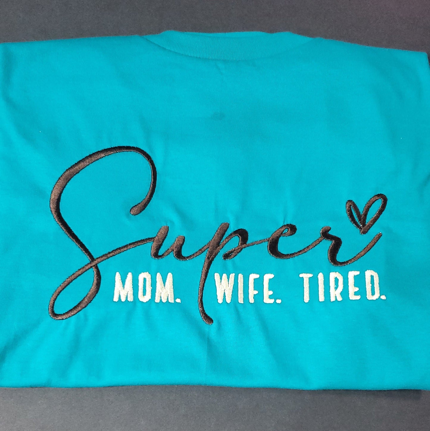 Super Mom, Wife, Tired