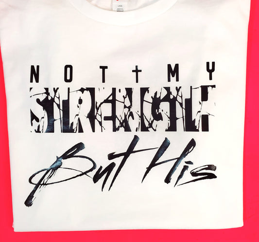 Not My Strength But His