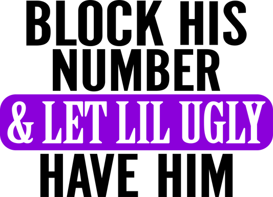 Let Lil Ugly Have Him