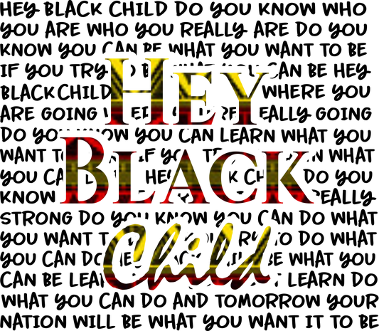 HEY BLACK CHILD